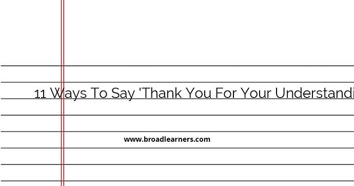 11-ways-to-say-thank-you-for-your-understanding-in-emails
