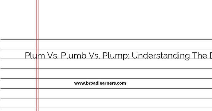 plum-vs-plumb-vs-plump-understanding-the-differences