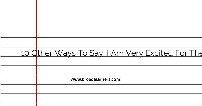 10-other-ways-to-say-i-am-very-excited-for-the-adventure