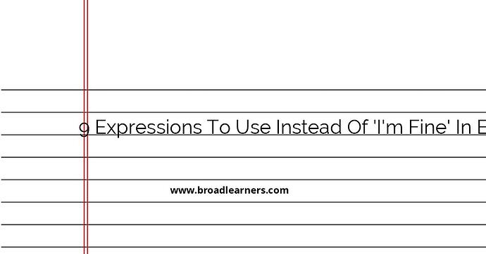 9-expressions-to-use-instead-of-i-m-fine-in-english