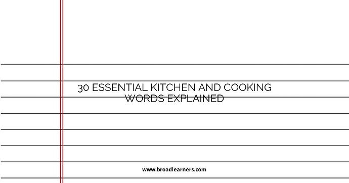 30-essential-kitchen-and-cooking-words-explained