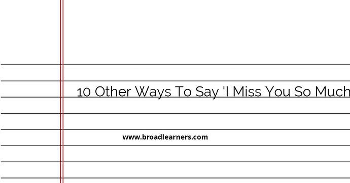 10-other-ways-to-say-i-miss-you-so-much