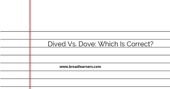 dived-vs-dove-which-is-correct-a-comprehensive-guide