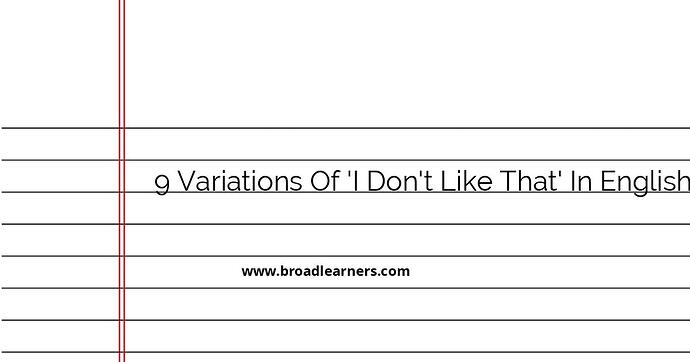 9-variations-of-i-don-t-like-that-in-english