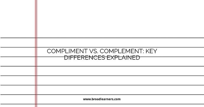 compliment-vs-complement-key-differences-explained