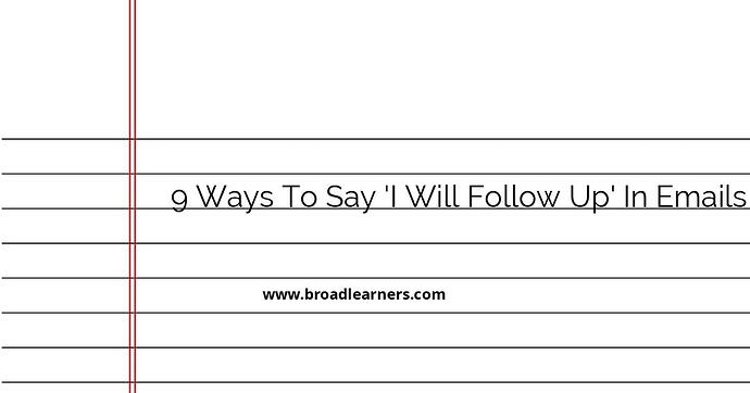 9-ways-to-say-i-will-follow-up-in-emails