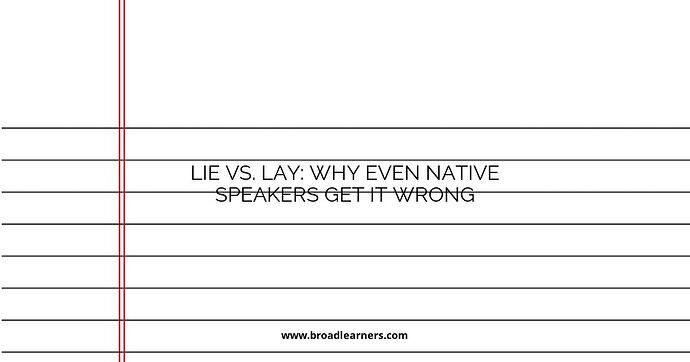 lie-vs-lay-why-even-native-speakers-get-it-wrong