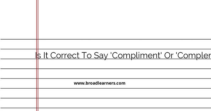 is-it-correct-to-say-compliment-or-complement