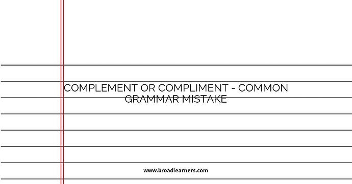 Complement or Compliment - Common Grammar Mistake