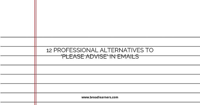 12-professional-alternatives-to-please-advise-in-emails
