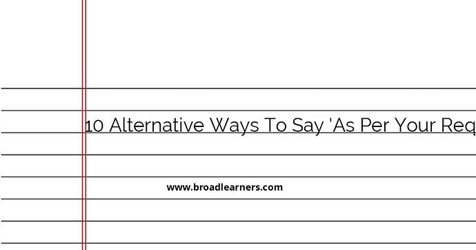 10-alternative-ways-to-say-as-per-your-request