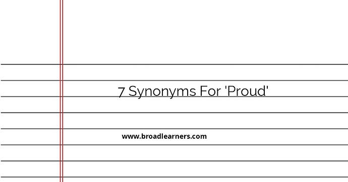 7-synonyms-for-proud-and-how-to-use-them-effectively