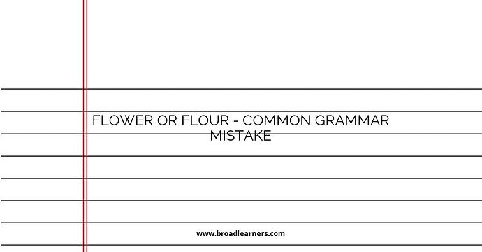 Flower or Flour - Common Grammar Mistake