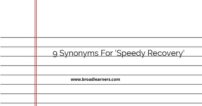 9-synonyms-for-speedy-recovery