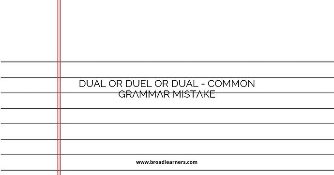 Dual or Duel or Dual - Common Grammar Mistake