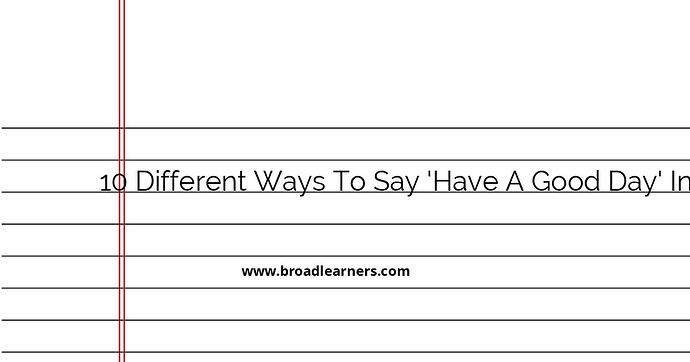 10-different-ways-to-say-have-a-good-day-in-english