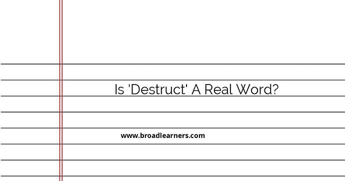 understanding-the-validity-of-destruct-in-english-vocabulary