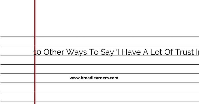 10-other-ways-to-say-i-have-a-lot-of-trust-in-you