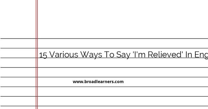 15-various-ways-to-say-i-m-relieved-in-english