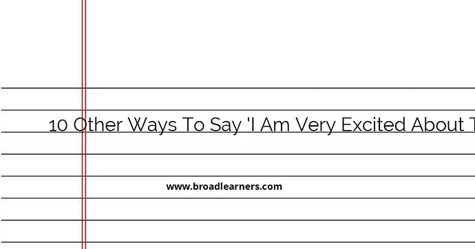 10-other-ways-to-say-i-am-very-excited-about-the-journey