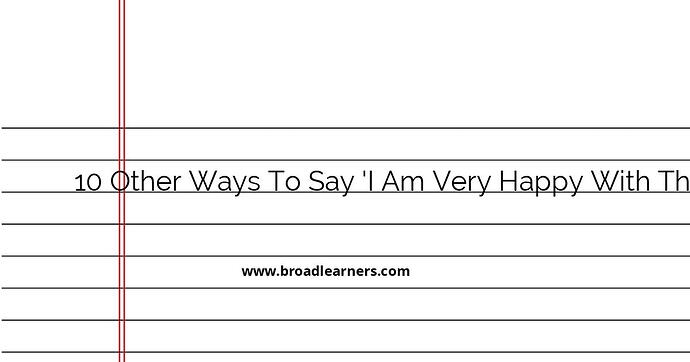 10-other-ways-to-say-i-am-very-happy-with-the-outcome