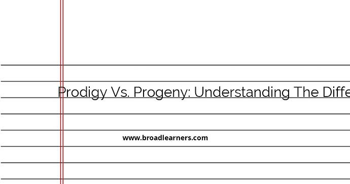 prodigy-vs-progeny-understanding-the-difference