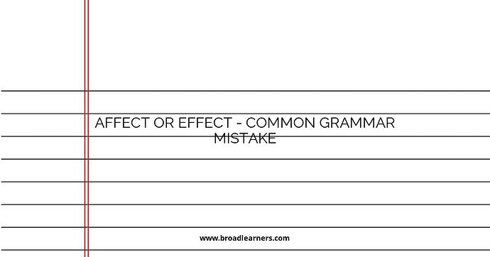 Affect or Effect - Common Grammar Mistake
