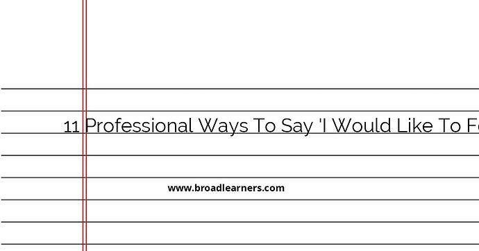 11-professional-ways-to-say-i-would-like-to-follow-up