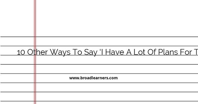 10-other-ways-to-say-i-have-a-lot-of-plans-for-this-weekend