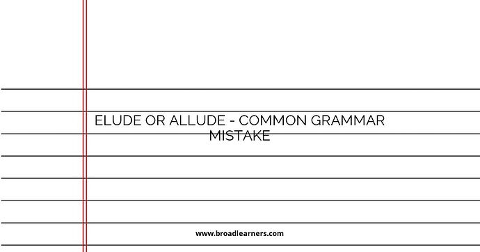 Elude or Allude - Common Grammar Mistake
