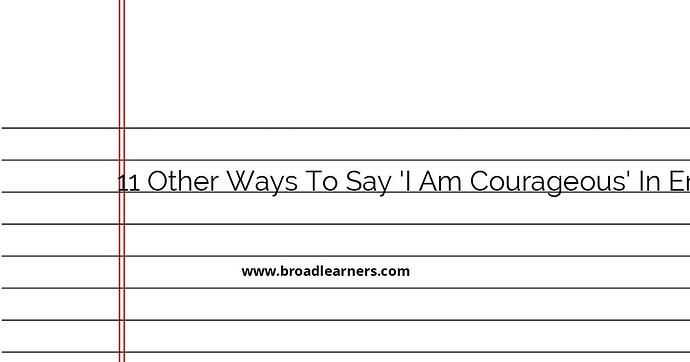 11-other-ways-to-say-i-am-courageous-in-english