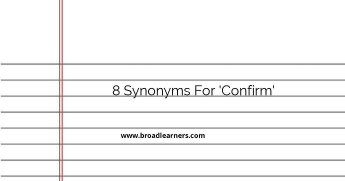 8-synonyms-for-confirm