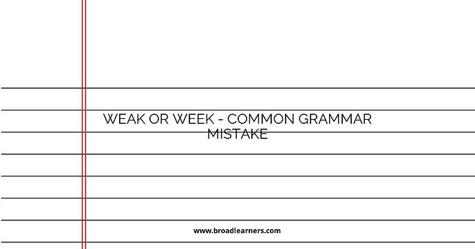 Weak or Week - Common Grammar Mistake