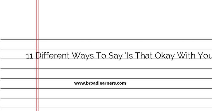 11-different-ways-to-say-is-that-okay-with-you-in-email