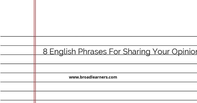 8-english-phrases-for-sharing-your-opinion