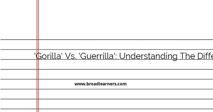 understanding-the-difference-between-gorilla-and-guerrilla