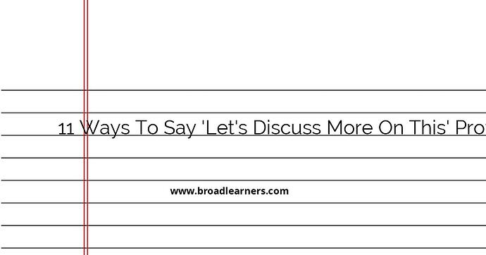 11-ways-to-say-let-s-discuss-more-on-this-professionally