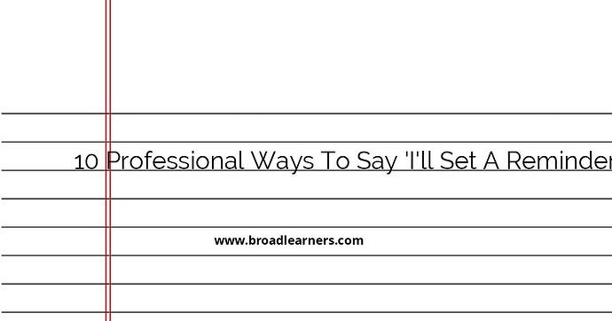 10-professional-ways-to-say-i-ll-set-a-reminder-in-emails