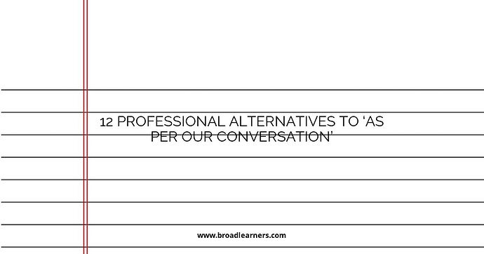 12-professional-alternatives-to-as-per-our-conversation