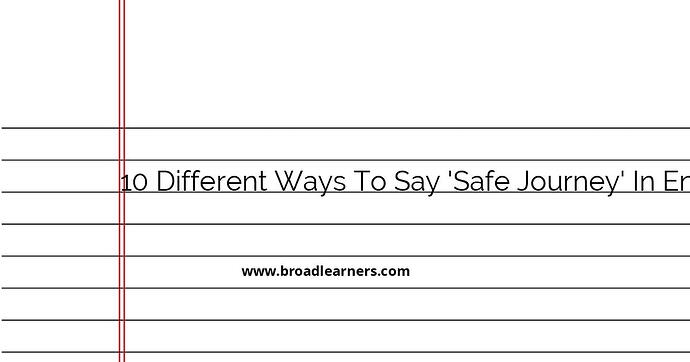 10-different-ways-to-say-safe-journey-in-english