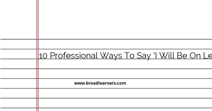 10-professional-ways-to-say-i-will-be-on-leave
