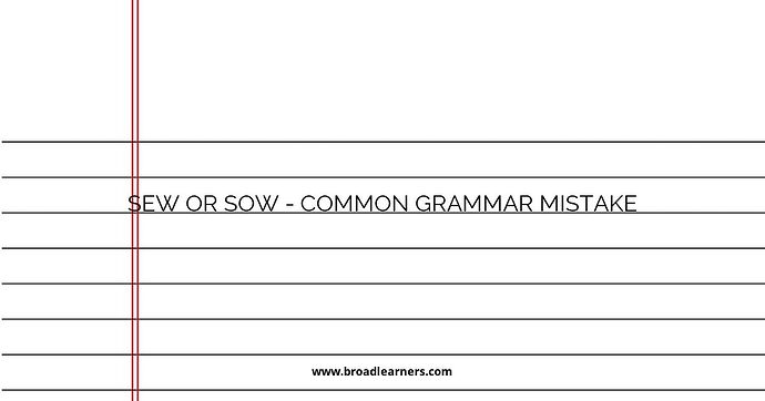 Sew or Sow - Common Grammar Mistake