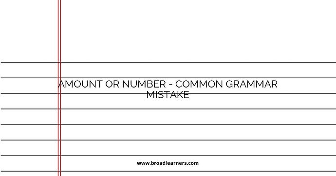 Amount or Number - Common Grammar Mistake