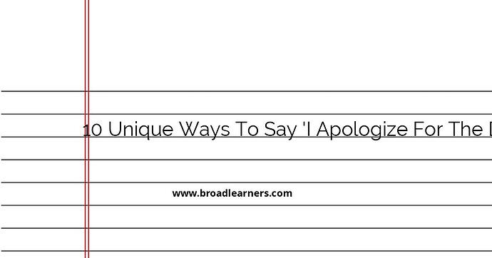 10-unique-ways-to-say-i-apologize-for-the-delay