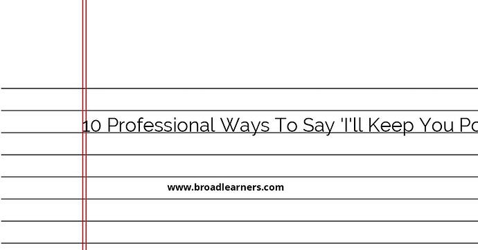 10-professional-ways-to-say-i-ll-keep-you-posted
