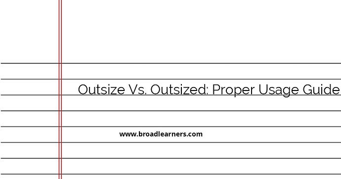 outsize-vs-outsized-proper-usage-guide