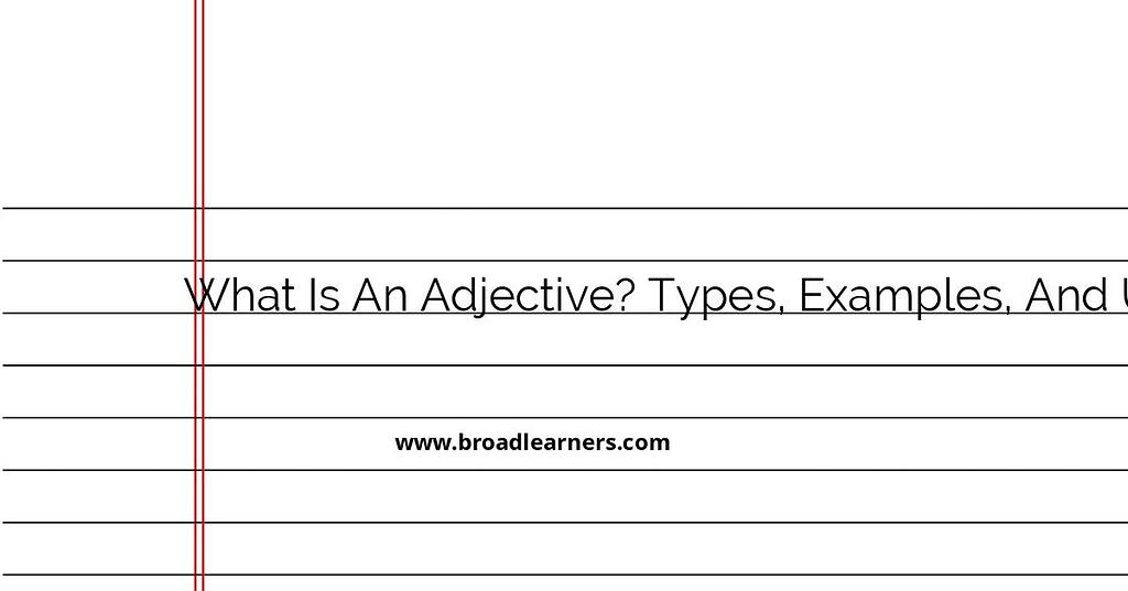 Understanding Adjectives: Types, Examples, and Usage - Grammar ...