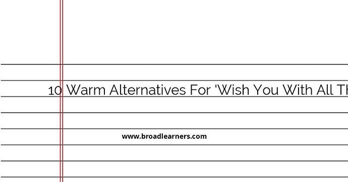 10-warm-alternatives-for-wish-you-with-all-the-best