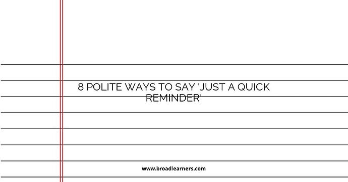 8-polite-ways-to-say-just-a-quick-reminder