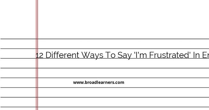 12-different-ways-to-say-i-m-frustrated-in-english
